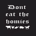 Don't Eat The Homies Coupons